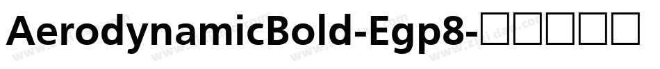AerodynamicBold-Egp8字体转换