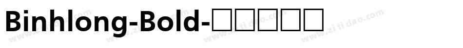 Binhlong-Bold字体转换