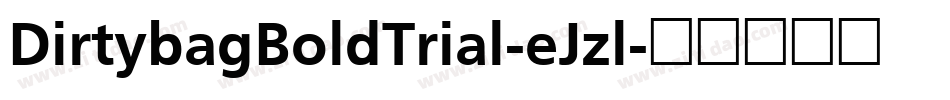 DirtybagBoldTrial-eJzl字体转换