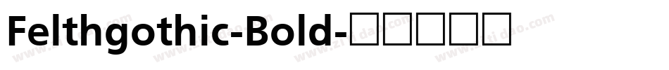 Felthgothic-Bold字体转换