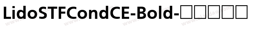 LidoSTFCondCE-Bold字体转换