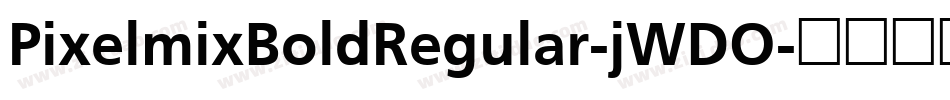 PixelmixBoldRegular-jWDO字体转换