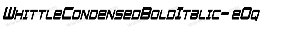 WhittleCondensedBoldItalic-eOqn字体转换 WhittleCondensedBoldItalic-eOqn字体转换