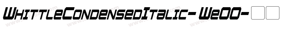 WhittleCondensedItalic-WeOO字体转换