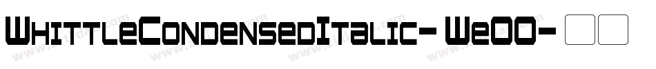 WhittleCondensedItalic-WeOO字体转换