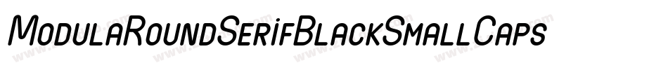 ModulaRoundSerifBlackSmallCaps字体转换