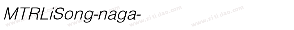 MTRLiSong-naga字体转换
