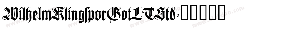 WilhelmKlingsporGotLTStd字体转换