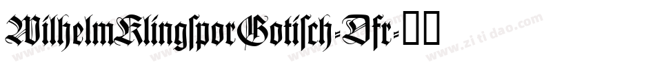 WilhelmKlingsporGotisch-Dfr字体转换