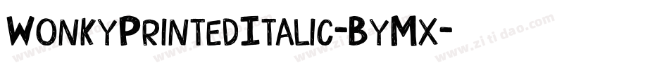 WonkyPrintedItalic-ByMx字体转换