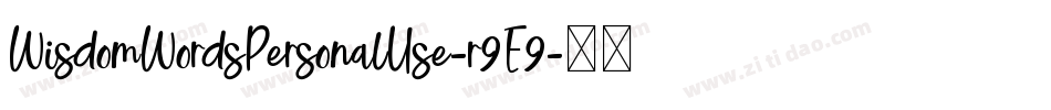 WisdomWordsPersonalUse-r9E9字体转换