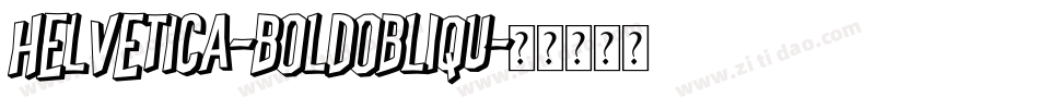 Helvetica-BoldObliqu字体转换