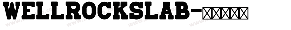 WellrockSlab字体转换