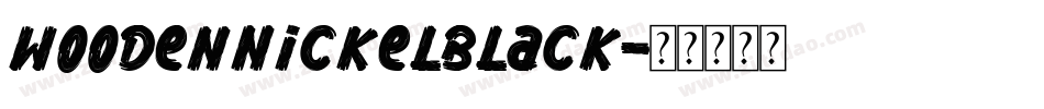WoodenNickelBlack字体转换