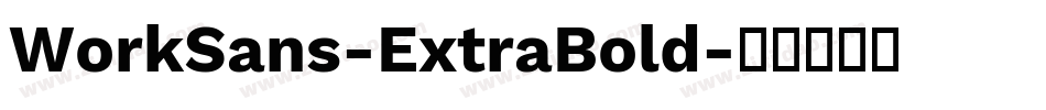 WorkSans-ExtraBold字体转换