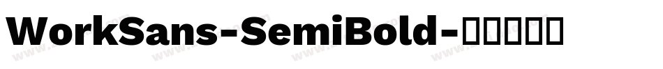 WorkSans-SemiBold字体转换