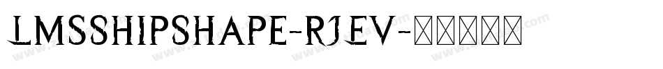 LmsShipShape-RJEv字体转换