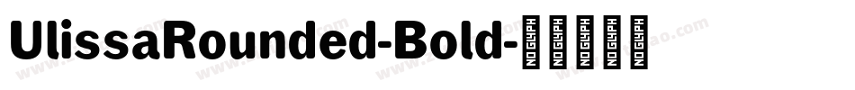 UlissaRounded-Bold字体转换