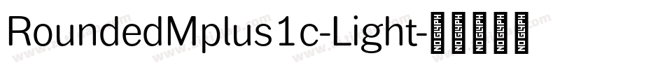 RoundedMplus1c-Light字体转换
