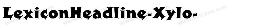 LexiconHeadline-Xylo字体转换