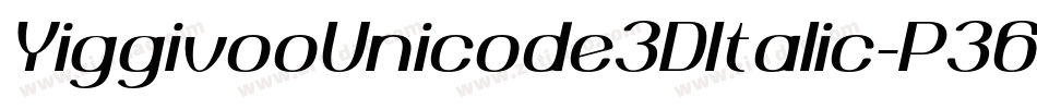 YiggivooUnicode3DItalic-P36B字体转换