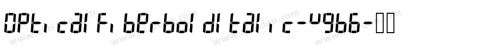 OpticalFiberBoldItalic-w9B6字体转换 OpticalFiberBoldItalic-w9B6字体转换