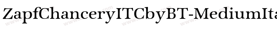 ZapfChanceryITCbyBT-MediumItal字体转换