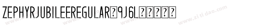 ZephyrJubileeRegular-9J6L字体转换