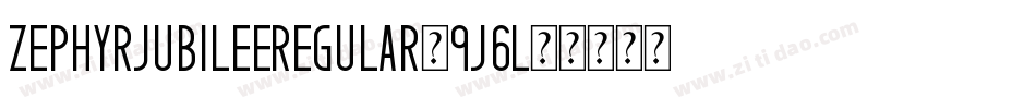 ZephyrJubileeRegular-9J6L字体转换