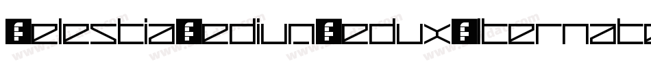 CelestiaMediumReduxAlternate-P5dm字体转换