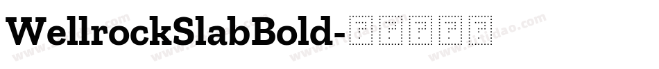 WellrockSlabBold字体转换