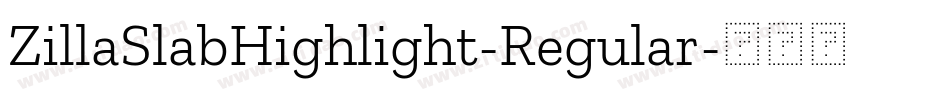 ZillaSlabHighlight-Regular字体转换