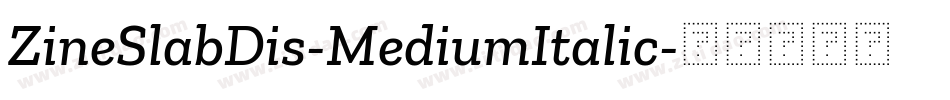 ZineSlabDis-MediumItalic字体转换