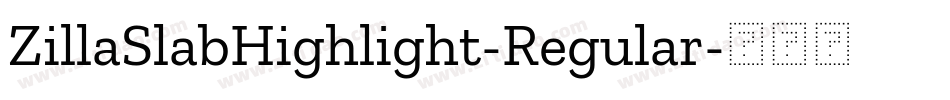 ZillaSlabHighlight-Regular字体转换