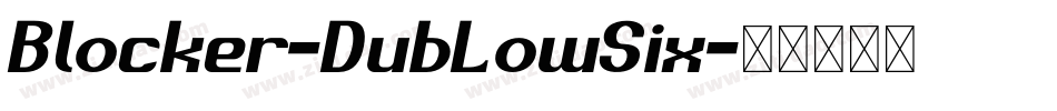 Blocker-DubLowSix字体转换