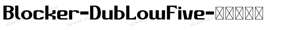 Blocker-DubLowFive字体转换