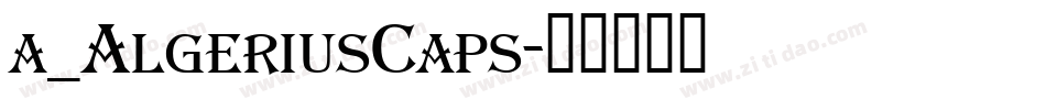 a_AlgeriusCaps字体转换