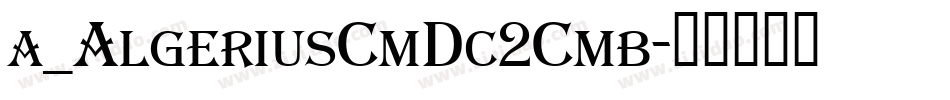 a_AlgeriusCmDc2Cmb字体转换