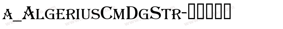 a_AlgeriusCmDgStr字体转换