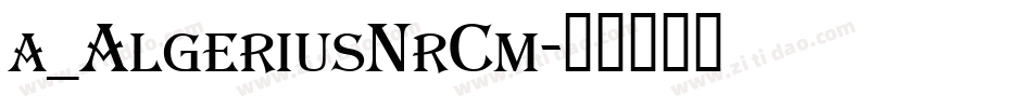 a_AlgeriusNrCm字体转换