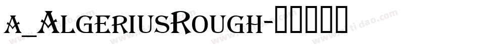 a_AlgeriusRough字体转换