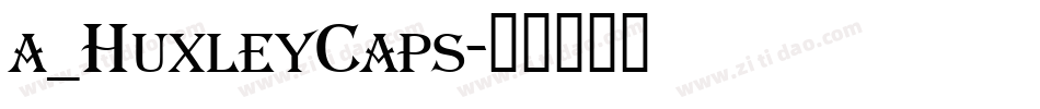 a_HuxleyCaps字体转换