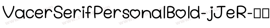 VacerSerifPersonalBold-jJeR字体转换