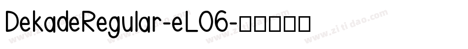 DekadeRegular-eL06字体转换