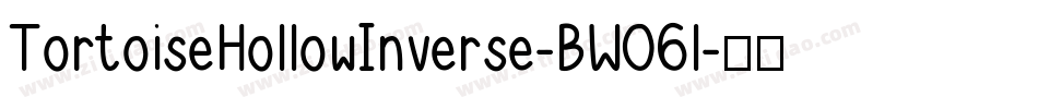 TortoiseHollowInverse-BW06l字体转换