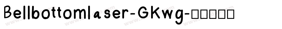 Bellbottomlaser-GKwg字体转换