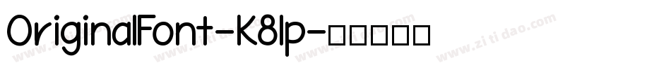 OriginalFont-K8lp字体转换