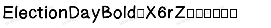 ElectionDayBold-X6rZ字体转换