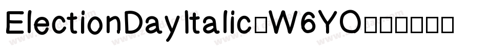 ElectionDayItalic-W6YO字体转换