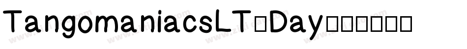 TangomaniacsLT-Day字体转换